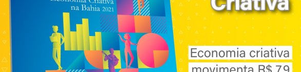 Economia criativa movimenta R$ 7,9 bilhões na Bahia