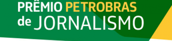 Inscrições para no Prêmio Petrobras de Jornalismo  