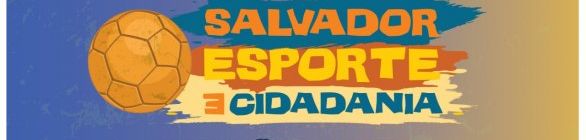 Projeto Salvador Esporte e Cidadania abre vagas para aulas de futsal e handebol