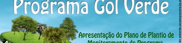 Secopa apresenta Plano de Plantio e Monitoramento do Programa Gol Verde